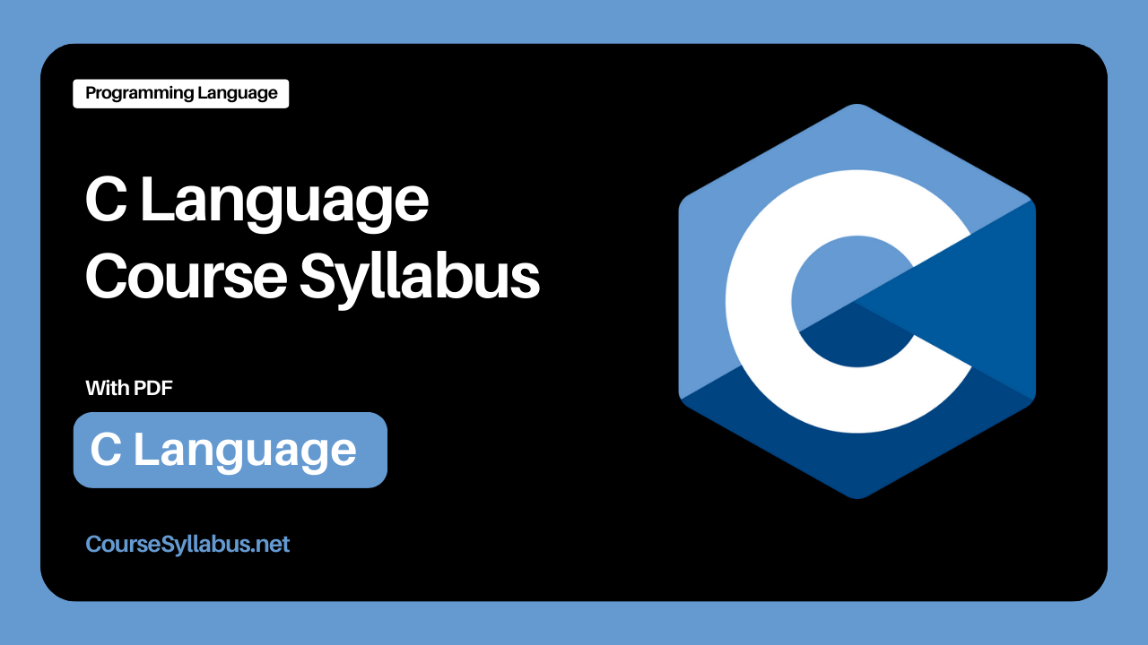 You are currently viewing C Language Course Syllabus with PDF by CourseSyllabus.net